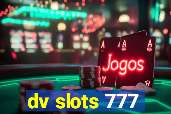 dv slots 777